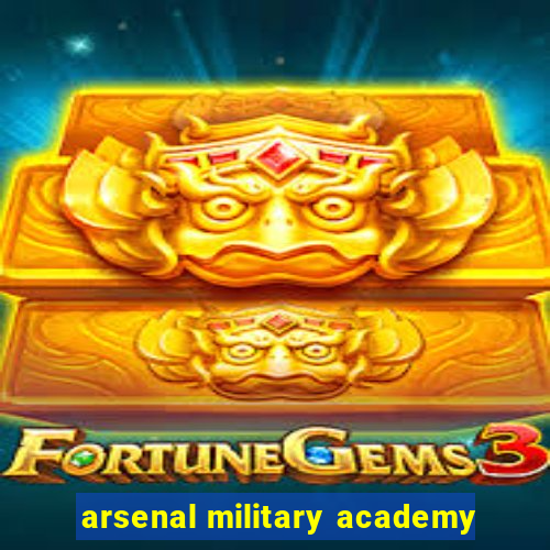 arsenal military academy